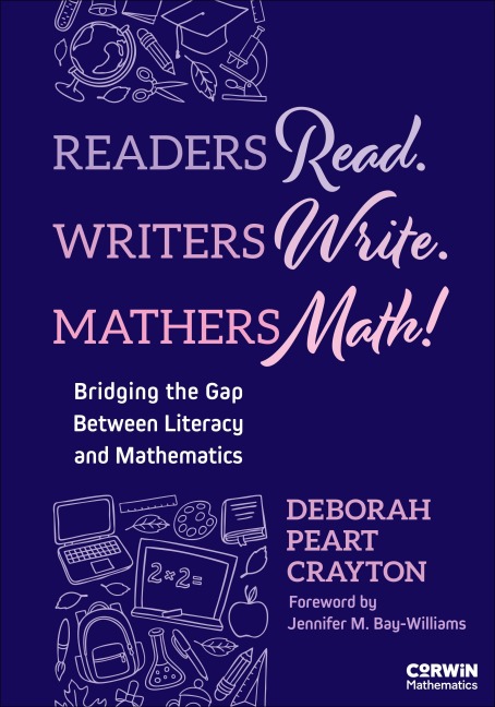 Readers Read. Writers Write. Mathers Math!: Bridging the Gap Between Literacy and Mathematics