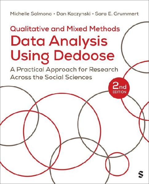 Qualitative and Mixed Methods Data Analysis Using Dedoose(r): A Practical Approach for Research Across the Social Sciences