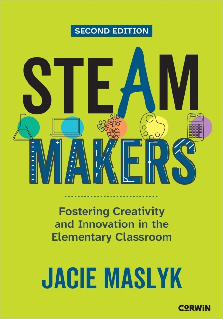 Steam Makers: Fostering Creativity and Innovation in the Elementary Classroom