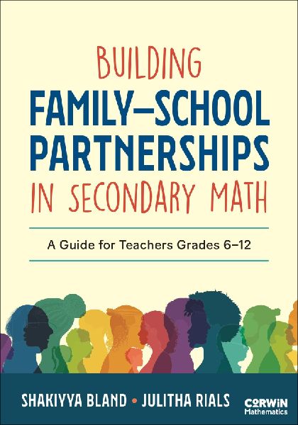 Building Family-School Partnerships in Secondary Math: A Guide for Teachers Grades 6-12