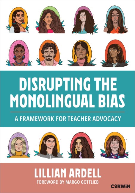 Disrupting the Monolingual Bias: A Framework for Teacher Advocacy