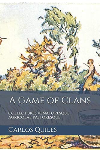 A Game of Clans: Collectores Venatoresque, Agricolae Pastoresque Population Genomics, Archaeology, and Ethnolinguistics from Modern Humans to the Copper Age