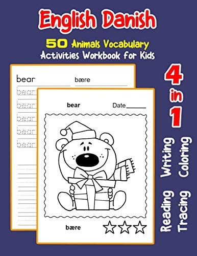 English Danish 50 Animals Vocabulary Activities Workbook for Kids 4 in 1 Reading Writing Tracing and Coloring Worksheets