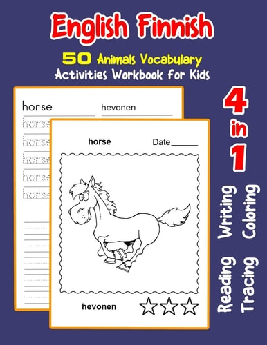 English Finnish 50 Animals Vocabulary Activities Workbook for Kids 4 in 1 Reading Writing Tracing and Coloring Worksheets