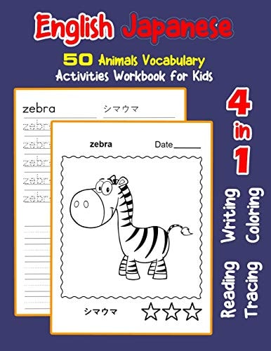 English Japanese 50 Animals Vocabulary Activities Workbook for Kids 4 in 1 Reading Writing Tracing and Coloring Worksheets