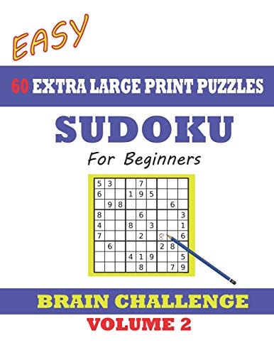 Sudoku for Beginners 60 Easy Extra Large Print Puzzles - Volume 2 With Solutions. Easy-To-see Font, One Full Page Per Game. Large Size Paperback