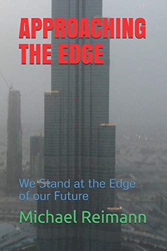 Approaching the Edge We Stand at the Edge of Our Future