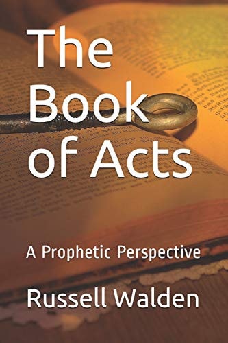 The Book of Acts A Prophetic Perspective