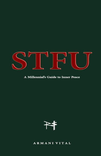 Stfu A Millennial's Guide to Inner Peace