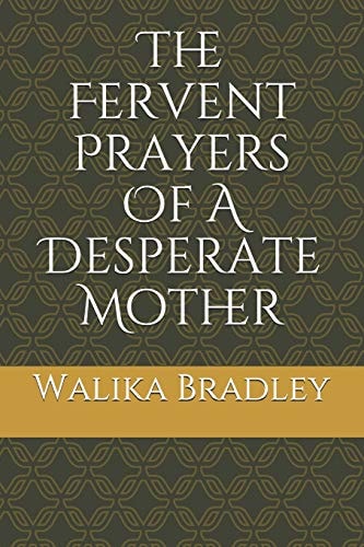 The Fervent Prayers Of A Desperate Mother