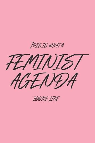 This Is What a Feminist Agenda Looks Like