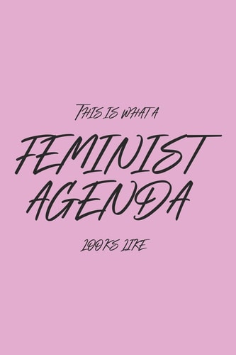 This Is What a Feminist Agenda Looks Like