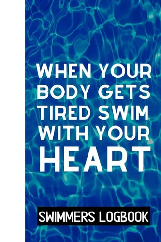 When Your Body Gets Tired Swim With Your Heart Log And Track All Relevant Data For Making Your Swimming Stronger And Building Stamina