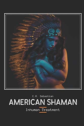 American Shaman Inhuman Treatment