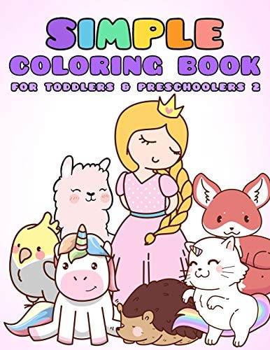 Simple Coloring Book for Toddlers and Preschoolers 2 A Beginner's Coloring Book for Toddlers, Pre-K and Preschool Age Kids