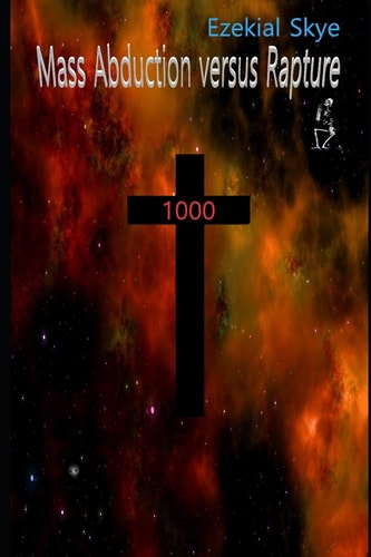 Mass Abduction Versus Rapture