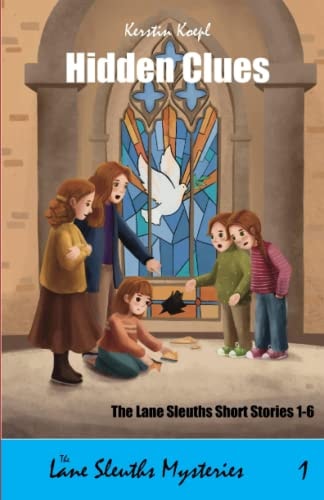 Hidden Clues The Lane Sleuths Short Stories 1-6