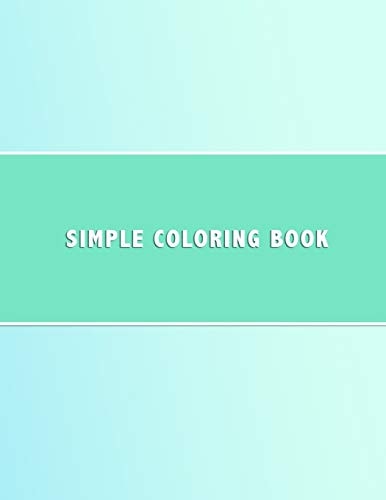 Simple Coloring Book Dementia and Alzheimers Coloring Book | Anti-Stress and Memory Loss Colouring Pad for the Elderly