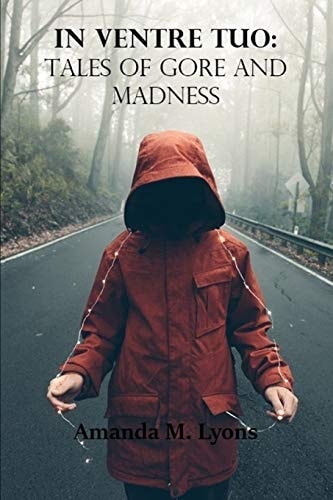 In Ventre Tuo Tales of Gore and Madness