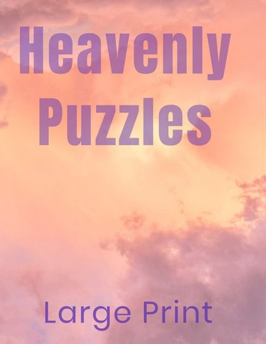 Heavenly Puzzles Word Search Word Scramble Cryptograms Suduko 160 Puzzles 8. 5x11