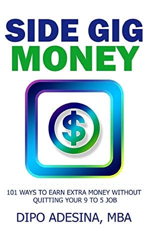 Side Gig Money 101 Ways To Earn Extra Money Without Quitting Your 9 to 5 Job