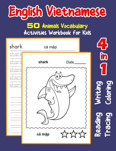 English Vietnamese 50 Animals Vocabulary Activities Workbook for Kids 4 in 1 Reading Writing Tracing and Coloring Worksheets