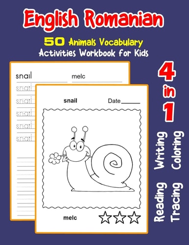 English Romanian 50 Animals Vocabulary Activities Workbook for Kids 4 in 1 Reading Writing Tracing and Coloring Worksheets