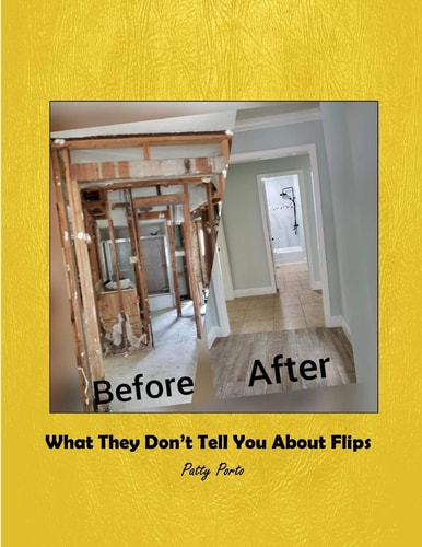 What They Don't Tell You About Flips by Patty Porto