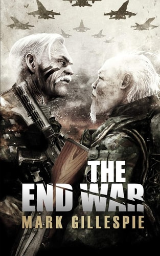 The End War A Post-Apocalyptic Thriller