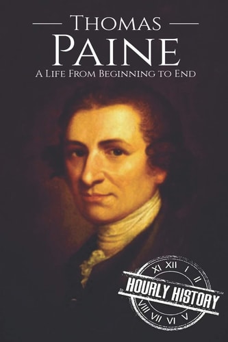 Thomas Paine A Life from Beginning to End