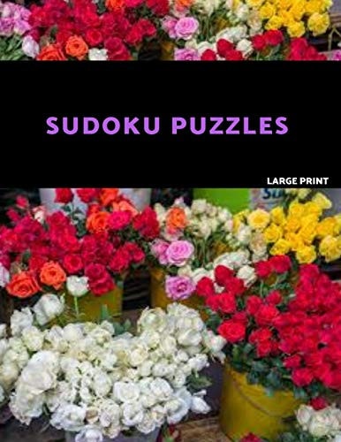 Sudoku Puzzles Large Print Easy, Medium and Hard Sudoku Puzzle Book. One Puzzle Per Page with Room to Work.