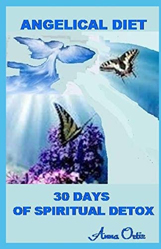 Angelical Diet 30 Days of Spiritual Detox