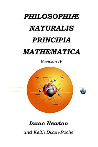 Philosophiæ Naturalis Principia Mathematica Revision IV Laws of Orbital Motion