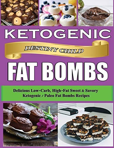 Ketogenic Fat Bombs Delicious Low-Carb, High-Fat Sweet and Savory Ketogenic / Paleo Fat Bombs Recipes