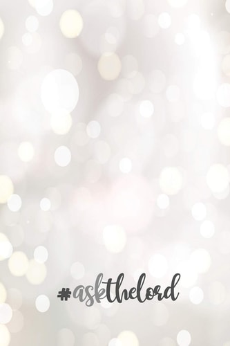 # Ask the Lord 6 X 9 Wide Ruled 120 Pages (60 Sheets) Fashion Composition Notebook Glossy Finish
