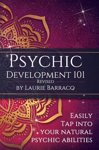 Psychic Development 101 Revised Easily Tap Into Your Natural Psychic Abilities