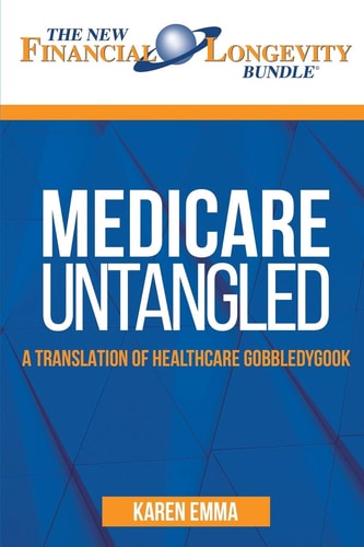 Medicare Untangled A Translation of Healthcare Gobbledygook