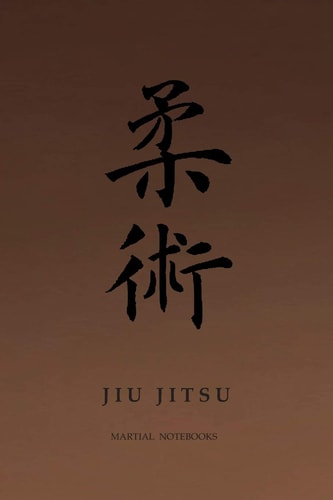Martial Notebooks JIU JITSU Brown Belt 6 X 9