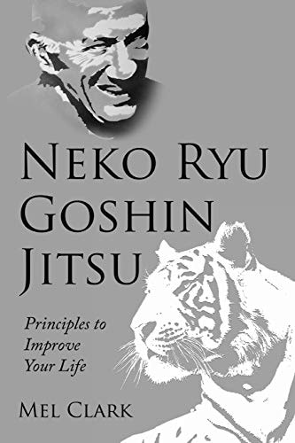Neko Ryu Goshin Jitsu Principles to Improve Your Life