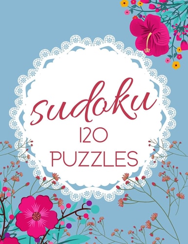 Sudoku 120 Puzzles Easy And Medium Puzzles, Large Print (1 Puzzle On Page) Super Comfortable To Solve