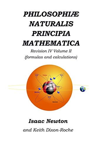 Philosophiæ Naturalis Principia Mathematica Revision IV - Volume II (Colour) Laws of Orbital Motion (the Laws and Formulas)