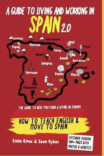 A Guide to Living and Working in Spain 2. 0 Teach English and Move to Spain