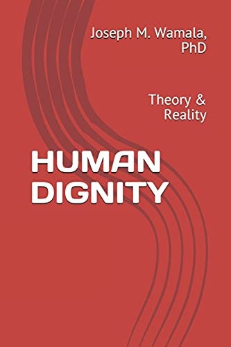 Human Dignity Theory & Reality