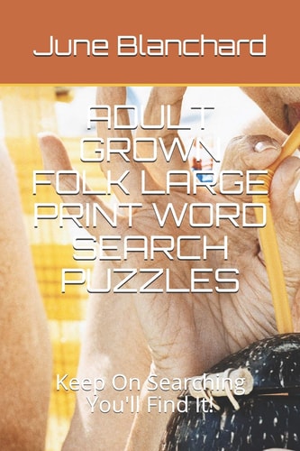 Adult Grown Folk Large Print Word Search Puzzles Keep On Searching You'll Find It!