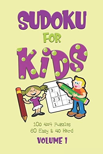Sudoku for Kids Volume 1 First Sudoku Puzzle Book for Beginners Volume 1 (100 4x4 Puzzles, 60 Easy and 40 Hard)