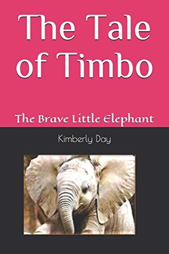 The Tale of Timbo The Brave Little Elephant