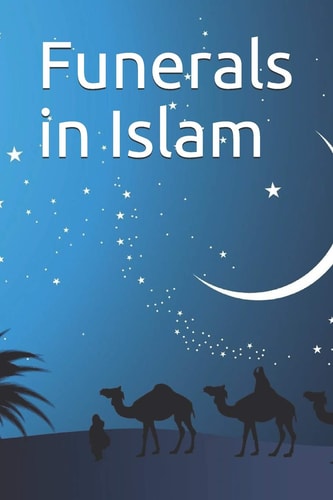 Funerals in Islam كتاب الجنائز