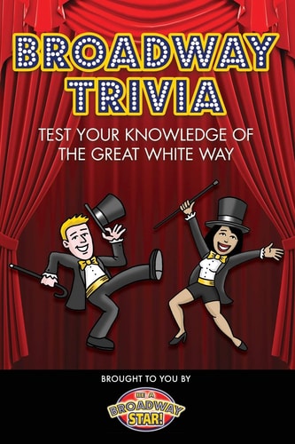 Broadway Trivia Are You the Ultimate Broadway Fan?
