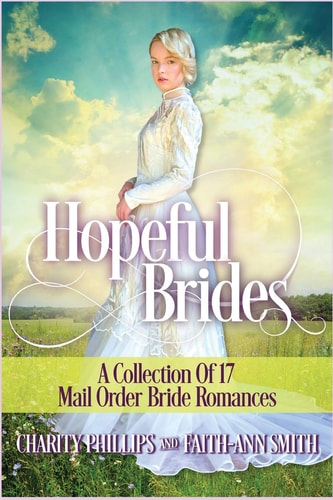 Hopeful Brides A Collection of 17 Mail Order Bride Romances