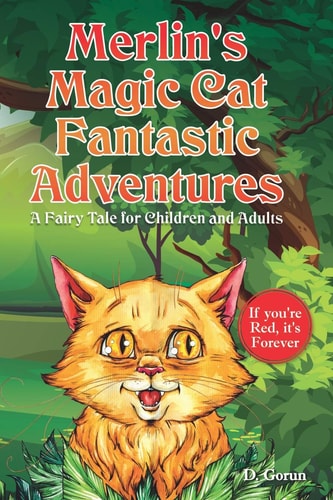 Merlin's Magic Cat Fantastic Adventures A Fairy Tale for Children and Adults - If You're Red, It's Forever (Merlin,сat, Red Cat, Christian Fairy Tale, Bible, East, Puss in Boots)